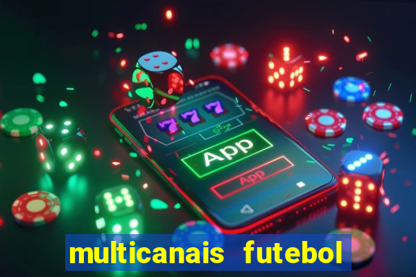 multicanais futebol real madrid